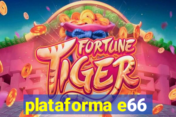 plataforma e66